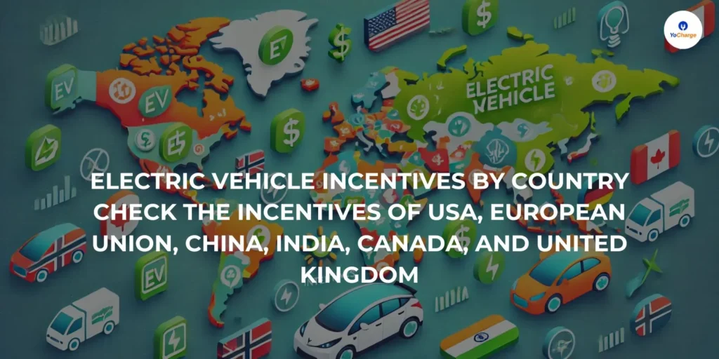 EV Tax Credits & Incentives in 2024: Complete Guide (US, EU, & Canada)
